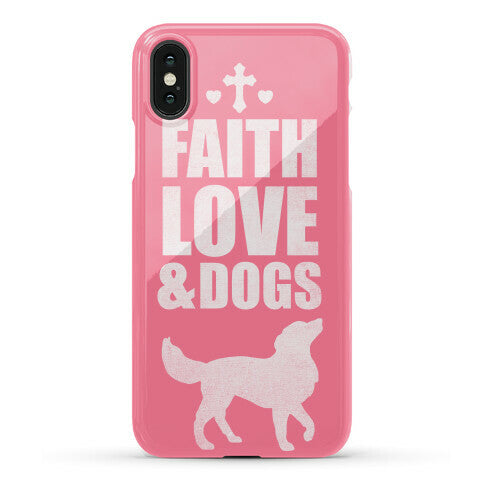 Faith Love & Dogs Phone Case